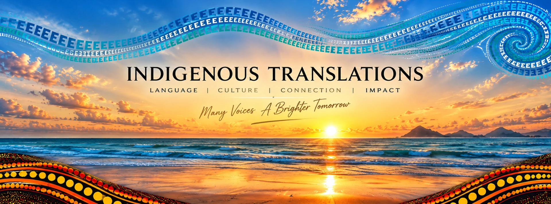 Indigenous Translations ocean banner — LANGUAGE | CULTURE | CONNECTION | IMPACT · Many Voices. A Brighter Tomorrow